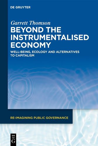 Cover image for Beyond the Instrumentalised Economy