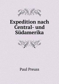 Cover image for Expedition nach Central- und Sudamerika