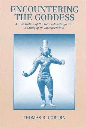 Cover image for Encountering the Goddess: A Translation of the Devi-Mahatmya and a Study of Its Interpretation