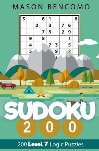 Cover image for Sudoku 200: More Hard Sudoku For Everyone, Take Them On An Adventure