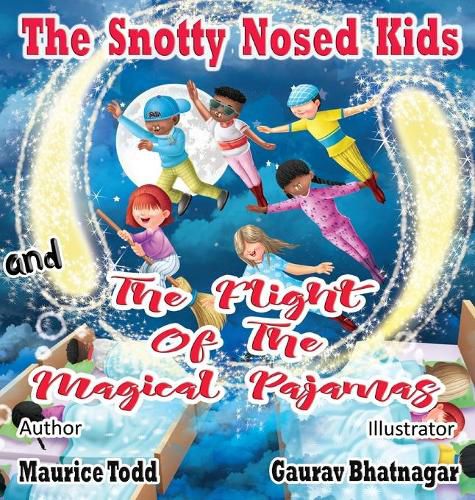 Cover image for The Snotty Nosed Kids: and The Flight of The Magical Pajamas