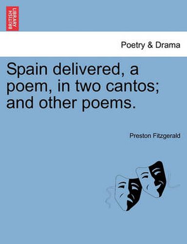 Cover image for Spain Delivered, a Poem, in Two Cantos; And Other Poems.