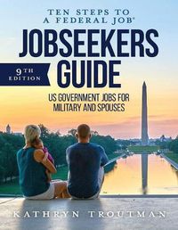 Cover image for Jobseeker's Guide: Ten Steps to a Federal Job (R) for Military and Spouses