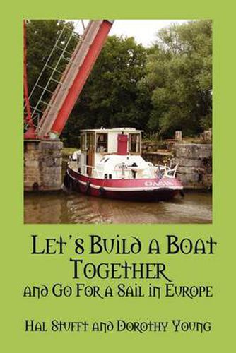 Cover image for Let's Build a Boat Together and Go for a Sail in Europe