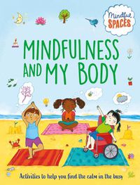 Cover image for Mindful Spaces: Mindfulness and My Body