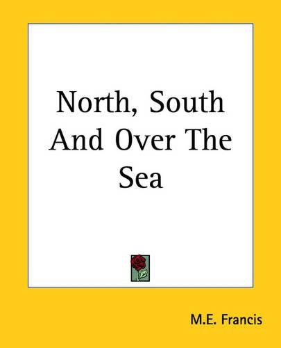 Cover image for North, South And Over The Sea