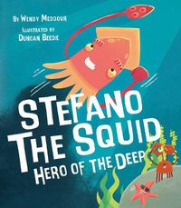 Cover image for Stefano the Squid: Hero of the Deep