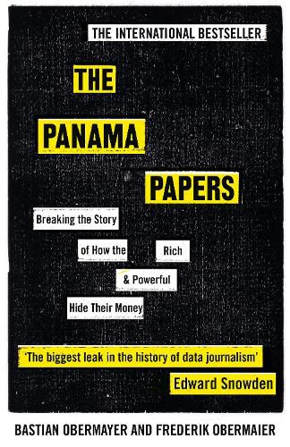 Cover image for The Panama Papers: Breaking the Story of How the Rich and Powerful Hide Their Money