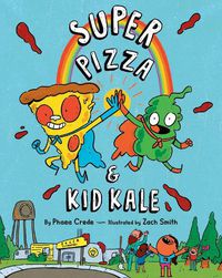 Cover image for Super Pizza & Kid Kale