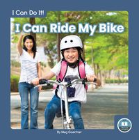 Cover image for I Can Do It! I Can Ride My Bike