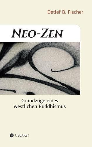 Cover image for Neo-Zen: Grundzuge eines westlichen Buddhismus