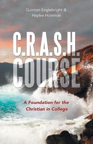 Cover image for C.R.A.S.H. Course: A Foundation for the Christian in College