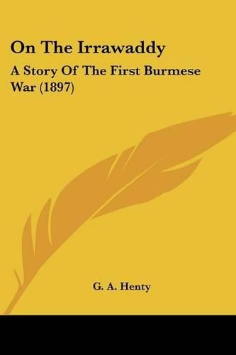 Cover image for On the Irrawaddy: A Story of the First Burmese War (1897)