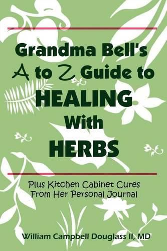 Cover image for Grandma Bell's A to Z Guide to Healing with Herbs