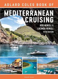 Cover image for The Adlard Coles Book of Mediterranean Cruising: 5th edition