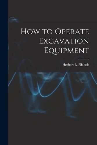 Cover image for How to Operate Excavation Equipment