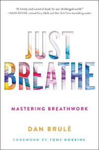 Cover image for Just Breathe: Mastering Breathwork
