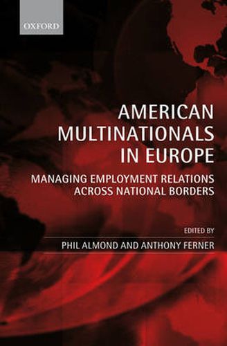Cover image for American Multinationals in Europe: Managing Employment Relations Across National Borders