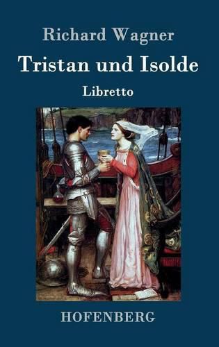 Tristan und Isolde: Oper in drei Aufzugen Textbuch - Libretto