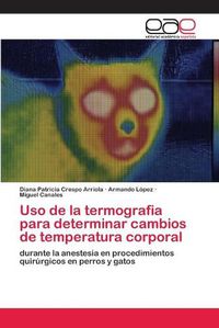 Cover image for Uso de la termografia para determinar cambios de temperatura corporal