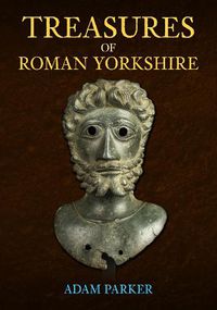 Cover image for Treasures of Roman Yorkshire