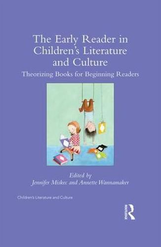 Cover image for The Early Reader in Children's Literature and Culture: Theorizing Books for Beginning Readers