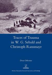 Cover image for Traces of Trauma in W. G. Sebald and Christoph Ransmayr