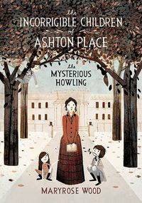 Cover image for The Incorrigible Children of Ashton Place: The Mysterious Howling Howlin g