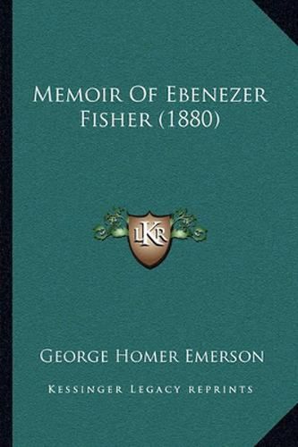 Memoir of Ebenezer Fisher (1880)