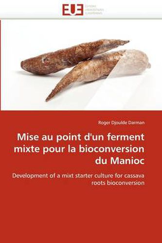 Cover image for Mise Au Point D'Un Ferment Mixte Pour La Bioconversion Du Manioc