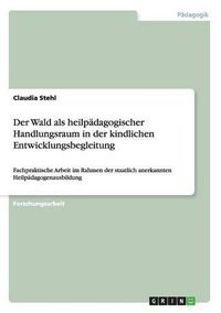 Cover image for Der Wald ALS Heilpadagogischer Handlungsraum in Der Kindlichen Entwicklungsbegleitung