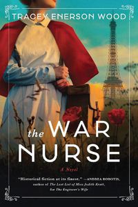 Cover image for The War Nurse: A Novel