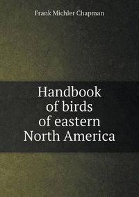 Cover image for Handbook of birds of eastern North America