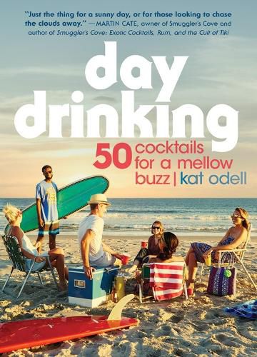 Cover image for Day Drinking: 50 Cocktails for a Mellow Buzz
