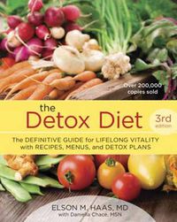 Cover image for The Detox Diet: The Definitive Guide for Lifelong Vitality with Recipes, Menus, and Detox Plans