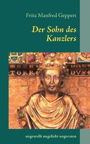 Cover image for Der Sohn des Kanzlers: ungewollt ungeliebt ungeraten