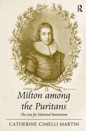 Cover image for Milton among the Puritans: The Case for Historical Revisionism