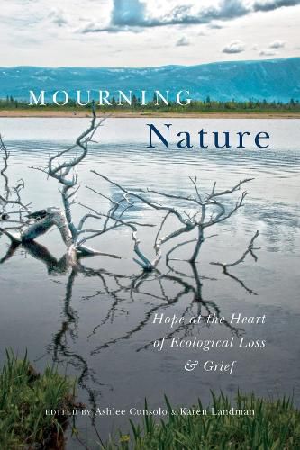 Cover image for Mourning Nature: Hope at the Heart of Ecological Loss and Grief