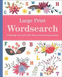 Cover image for Large Print Wordsearch: Challenge Yourself with These Entertaining Puzzles