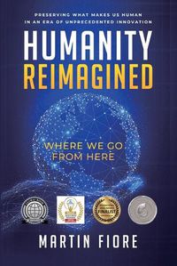 Cover image for Humanity Reimagined: Where We Go From Here