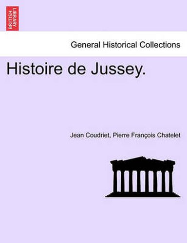 Cover image for Histoire de Jussey.