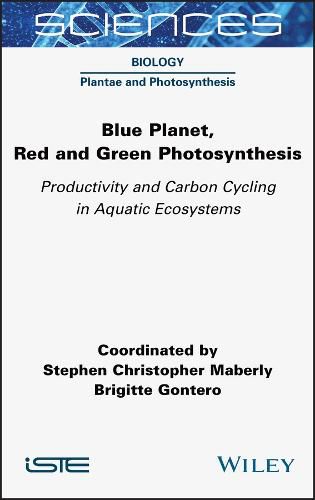 Cover image for Blue Planet, Red and Green Photosynthesis: Productivity and Carbon Cycling in Aquatic Ecosystems