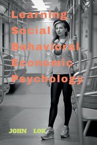 Cover image for Learning Social Behavioral Economic Psychology