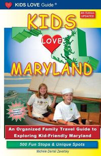 Cover image for KIDS LOVE MARYLAND, 4th Edition