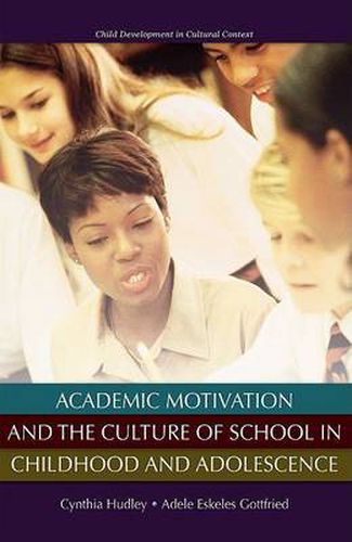Cover image for Academic Motivation and the Culture of School in Childhood and Adolescence