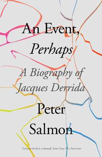 Cover image for An Event, Perhaps: A Biography of Jacques Derrida
