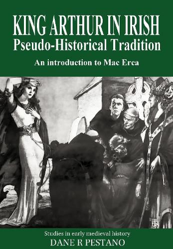 Cover image for King Arthur in Irish Pseudo-Historical Tradition