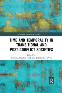 Cover image for Time and Temporality in Transitional and Post-Conflict Societies