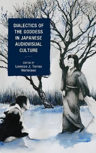 Dialectics of the Goddess in Japanese Audiovisual Culture