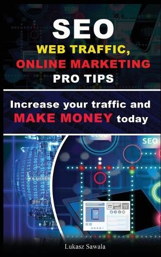 Cover image for SEO, Social Media strategies, Google Analytics Increase your traffic and make money online today: SEO, Content Marketing, Strategies, Social Media + bonus